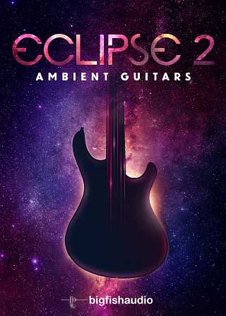 Eclipse 2: Ambient Guitars MULTiFORMAT
