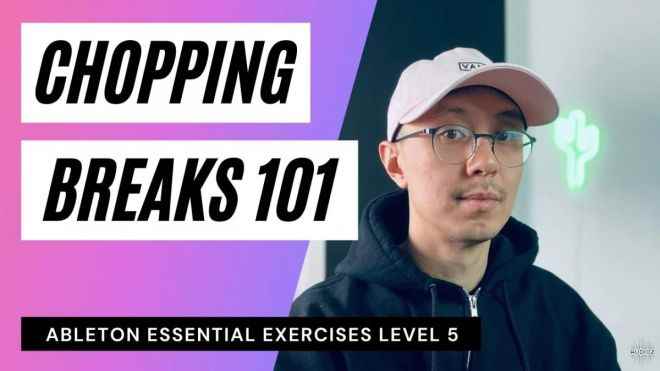 Ableton Essential Exercises Level 5: Chopping Breaks TUTORiAL