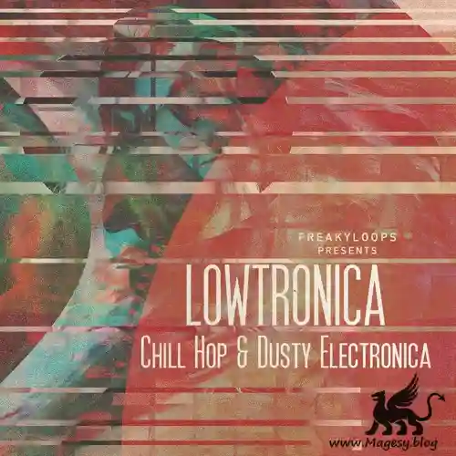 Lowtronica: Chill Hop And Dusty Electronica WAV-FANTASTiC