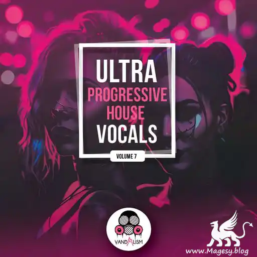 Ultra Progressive House Vocals 7 WAV-FANTASTiC