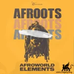Afroots: Afroworld Elements WAV MiDi-FANTASTiC