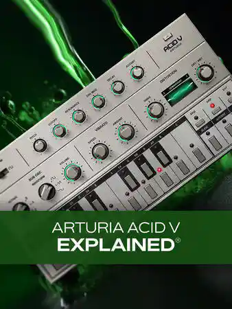 Arturia Acid V Explained Tutorial Magesy