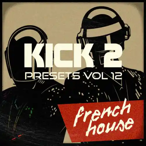 French House Vol.12 KiCK 2 PRESETS-MaGeSY