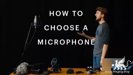 How to Choose a Microphone A Guide to Using Them TUTORiAL-FANTASTiC-MaGeSY
