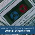 Making Old School Samples with Logic Pro TUTORiAL