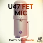 U47 FET Mic Impulse Responses (IRs) WAV