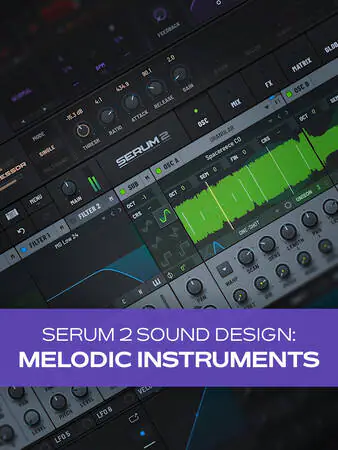 Serum 2 Sound Design Melodic Instruments TUTORiAL-HiDERA-MaGeSY