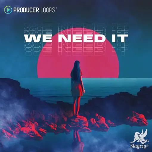 We Need It WAV MiDi AiFF-FANTASTiC-MaGeSY